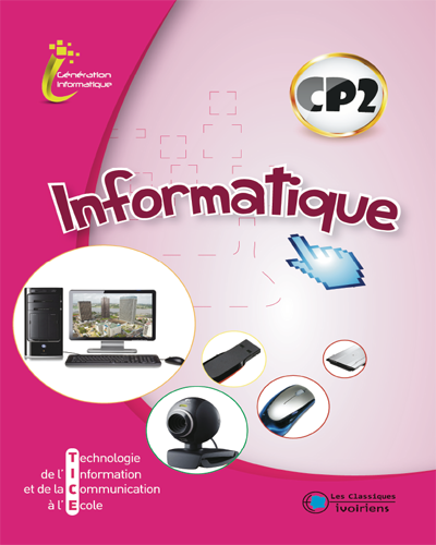 Informatique CP2 Génération Informatique - Classiques Ivoiriens