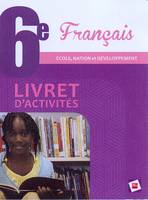 6ème Livret d'activités Français (Ecole Nation et Développement) - NEI CEDA