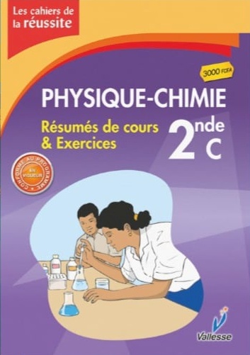 2nde Les cahiers de la réussite Physique Chimie 2NDE C - VALESSE