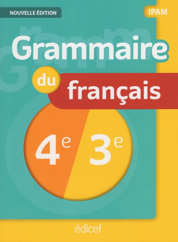 4ème/3ème Grammaire du Français - EDICEF