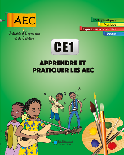 AEC CE1 (Apprendre et pratiquer les AEC) - Les Classiques Ivoiriens