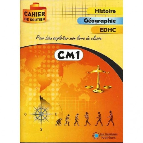 Cahier de soutien HG/EDHC CM1 - Les Classiques Ivoiriens