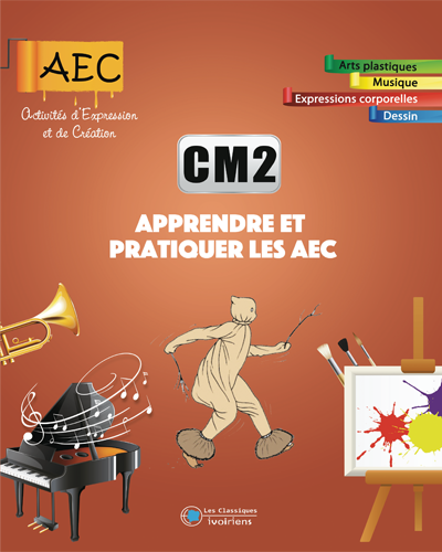 AEC CM2 (Apprendre et pratiquer les AEC) - Les Classiques Ivoiriens