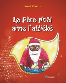 Le père Noel aime l'attiéké