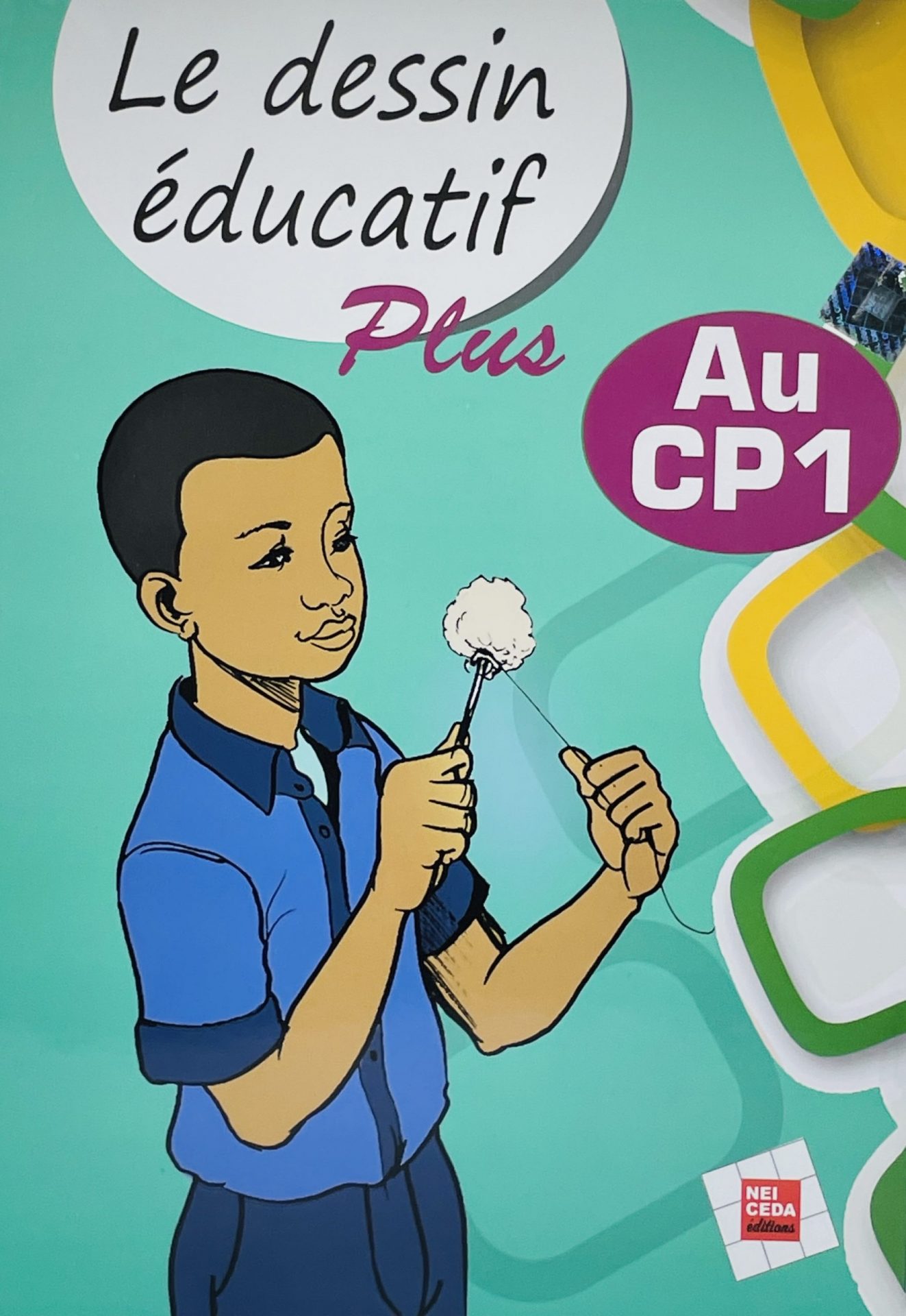 Le Dessin Educatif plus CP1 - NEI CEDA