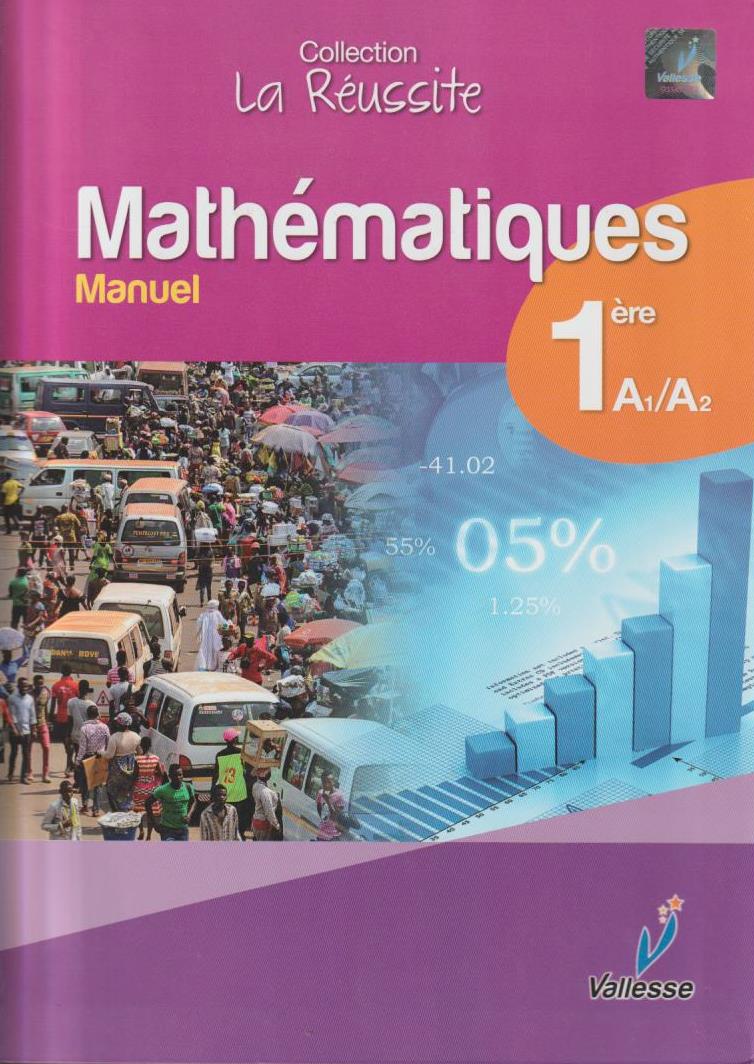 1ère A1/A2  Mathématiques Collection la réussite- Vallesse