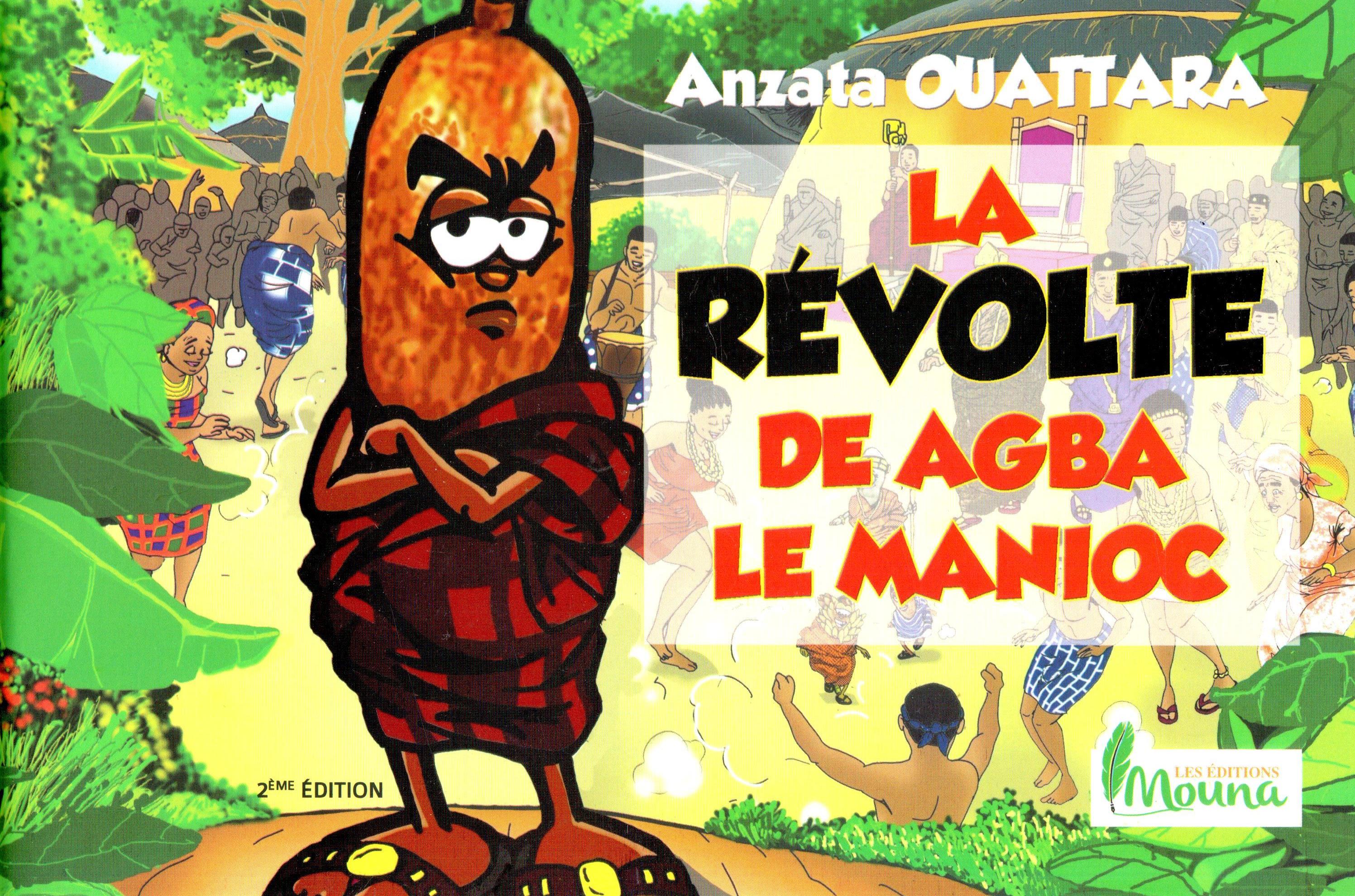 La Révolte de Agba le Manioc - Anza Ouattara