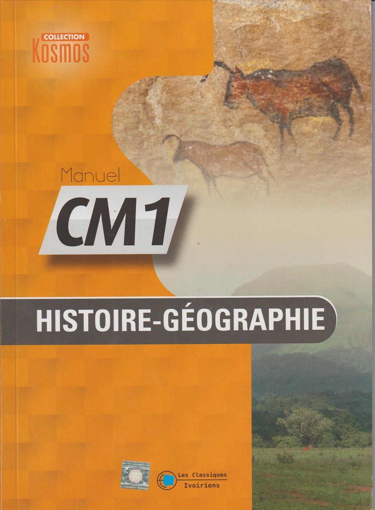 Histoire-Géographie CM1 (Collection Kosmos) - Les Classiques Ivoiriens