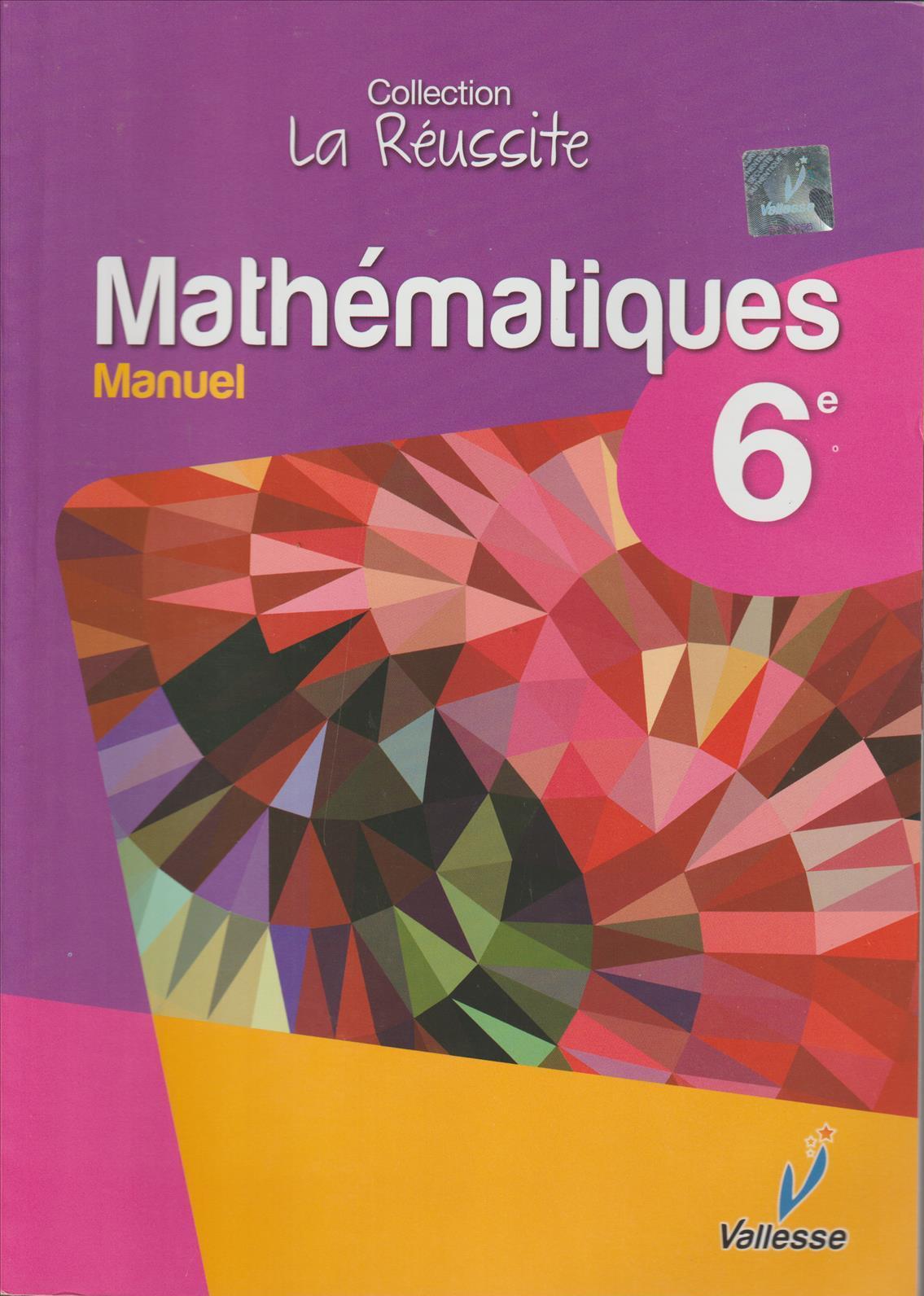 MANUEL MATEHAMTIQUES 6ème COLLECTION LA REUSSITE