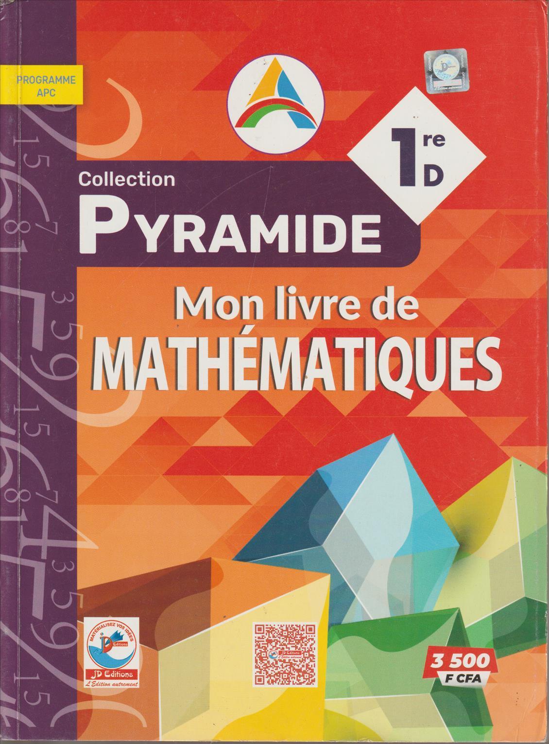 1ère D MATHEMATIQUES COLLECTION PYRAMIDE - JD EDITIONS